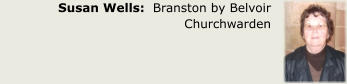 Susan Wells:  Branston by Belvoir Churchwarden