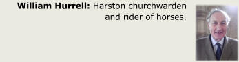 William Hurrell: Harston churchwarden and rider of horses.
